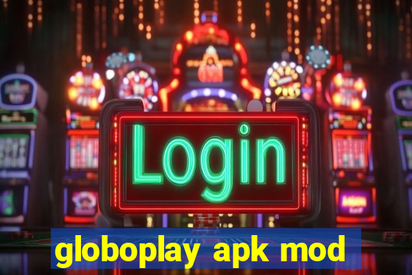 globoplay apk mod